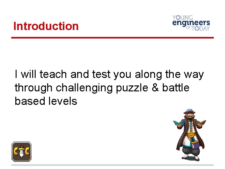 Introduction I will teach and test you along the way through challenging puzzle &