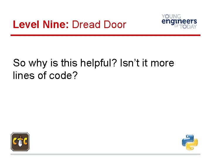 Level Nine: Dread Door So why is this helpful? Isn’t it more lines of