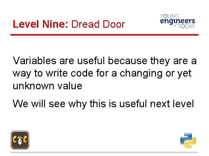 Level Nine: Dread Door Variables are useful because they are a way to write