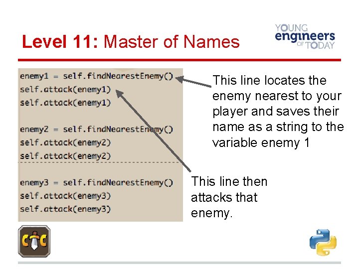 Level 11: Master of Names This line locates the enemy nearest to your player