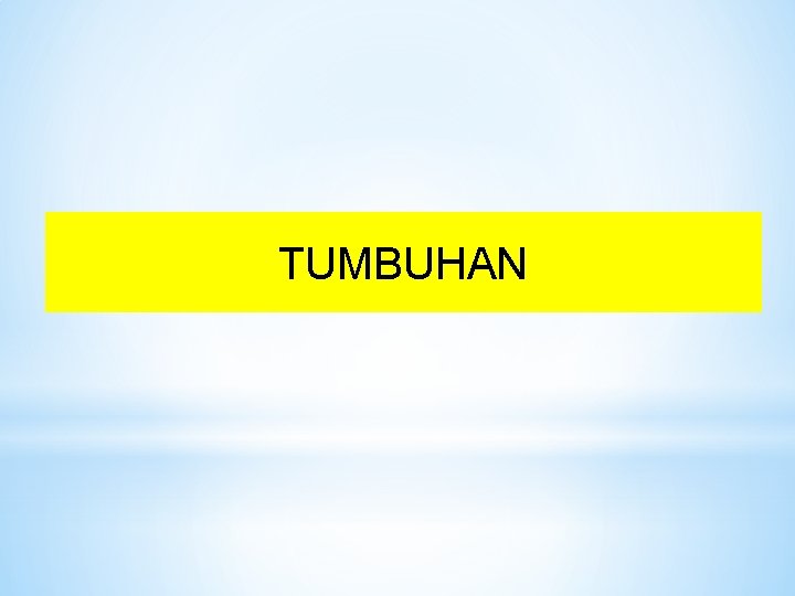 TUMBUHAN 