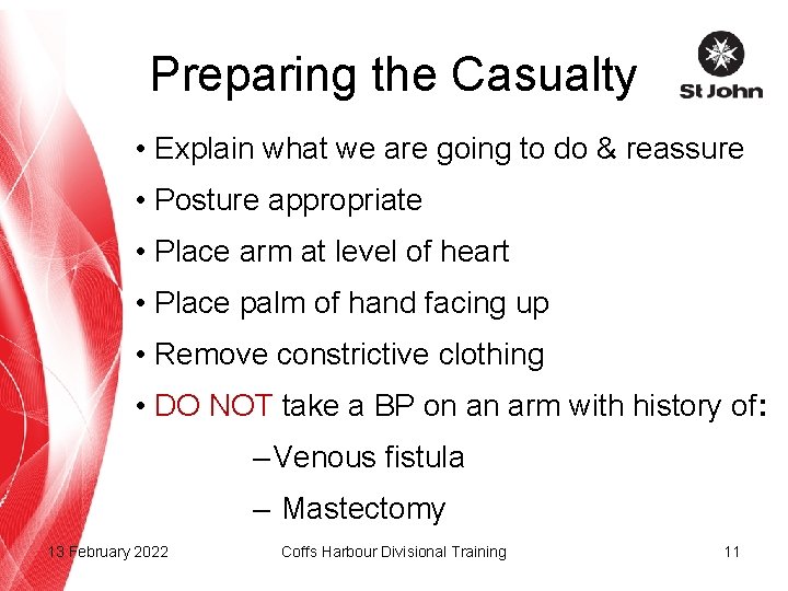 Preparing the Casualty • Explain what we are going to do & reassure •