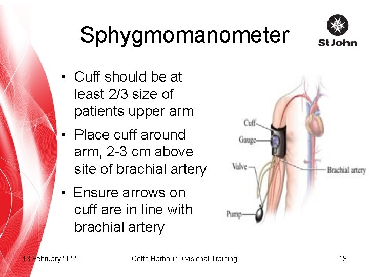 Sphygmomanometer • Cuff should be at least 2/3 size of patients upper arm •