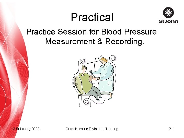 Practical Practice Session for Blood Pressure Measurement & Recording. 13 February 2022 Coffs Harbour