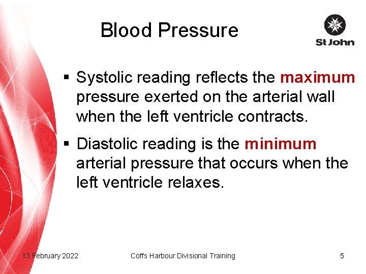 Blood Pressure § Systolic reading reflects the maximum pressure exerted on the arterial wall