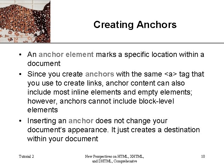 Creating Anchors XP • An anchor element marks a specific location within a document