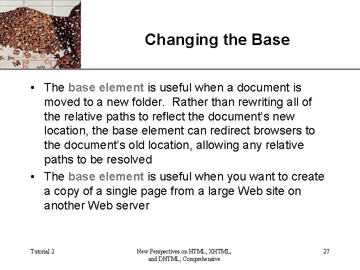XP Changing the Base • The base element is useful when a document is