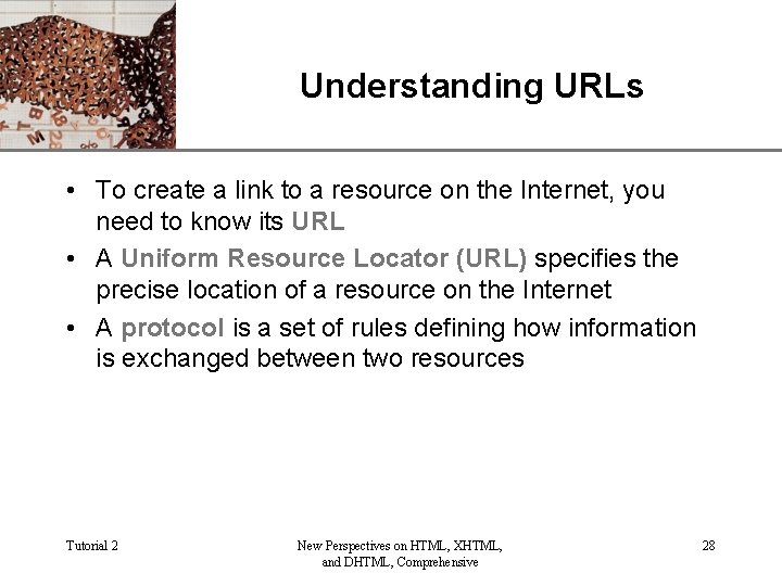 Understanding URLs XP • To create a link to a resource on the Internet,