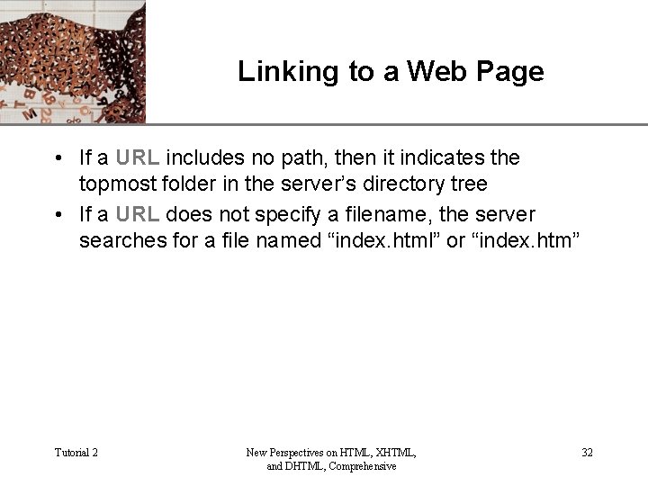 Linking to a Web Page XP • If a URL includes no path, then