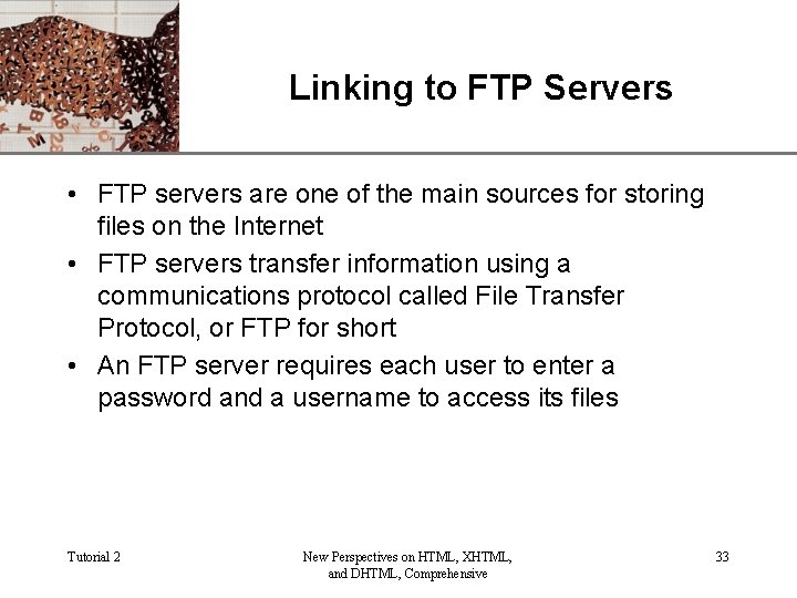 Linking to FTP Servers XP • FTP servers are one of the main sources