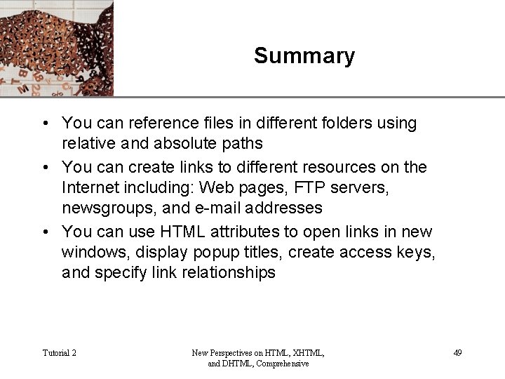 Summary XP • You can reference files in different folders using relative and absolute