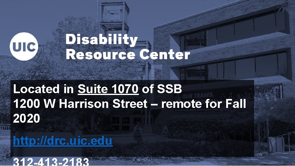 Located in Suite 1070 of SSB 1200 W Harrison Street – remote for Fall