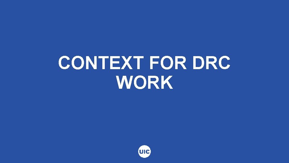 CONTEXT FOR DRC WORK 