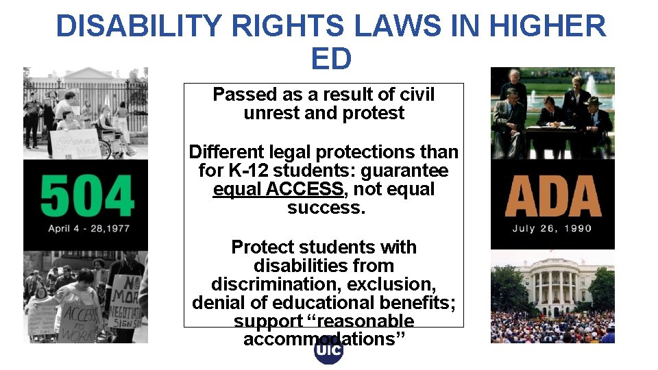 DISABILITY RIGHTS LAWS IN HIGHER ED Passed as a result of civil unrest and