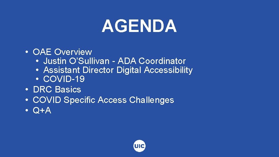 AGENDA • OAE Overview • Justin O’Sullivan - ADA Coordinator • Assistant Director Digital