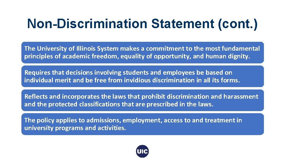 Non-Discrimination Statement (cont. ) The University of Illinois System makes a commitment to the