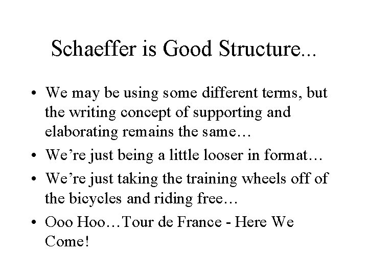 Schaeffer is Good Structure. . . • We may be using some different terms,