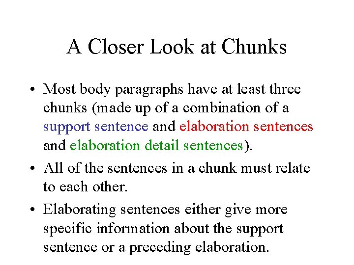 A Closer Look at Chunks • Most body paragraphs have at least three chunks