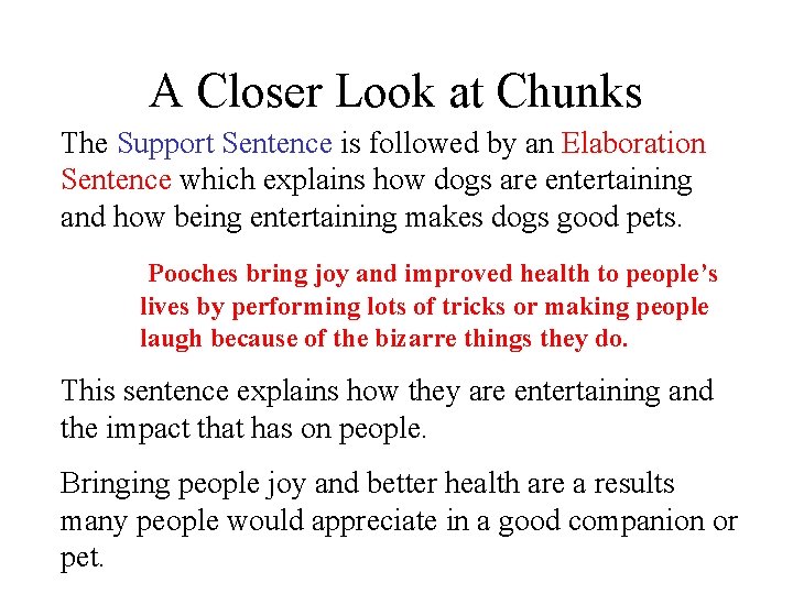 A Closer Look at Chunks The Support Sentence is followed by an Elaboration Sentence