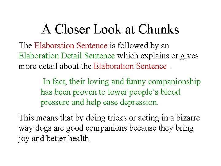 A Closer Look at Chunks The Elaboration Sentence is followed by an Elaboration Detail