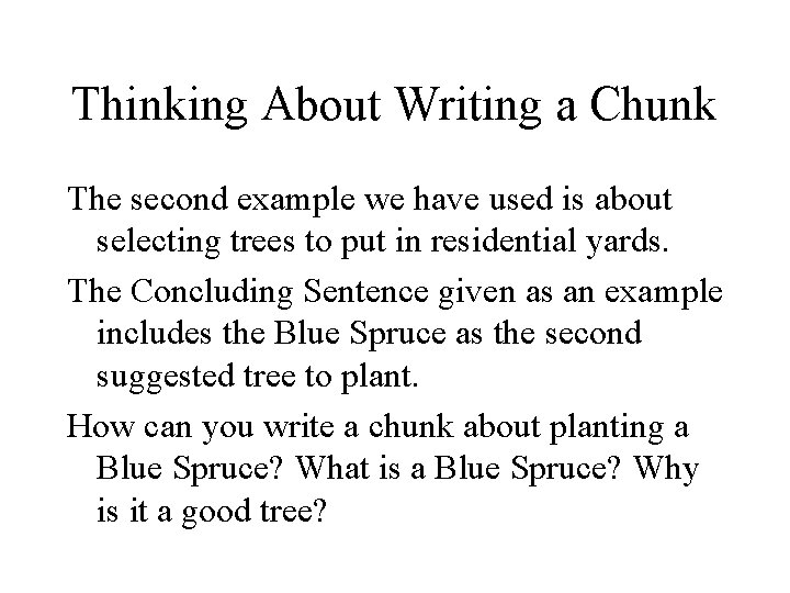 Thinking About Writing a Chunk The second example we have used is about selecting