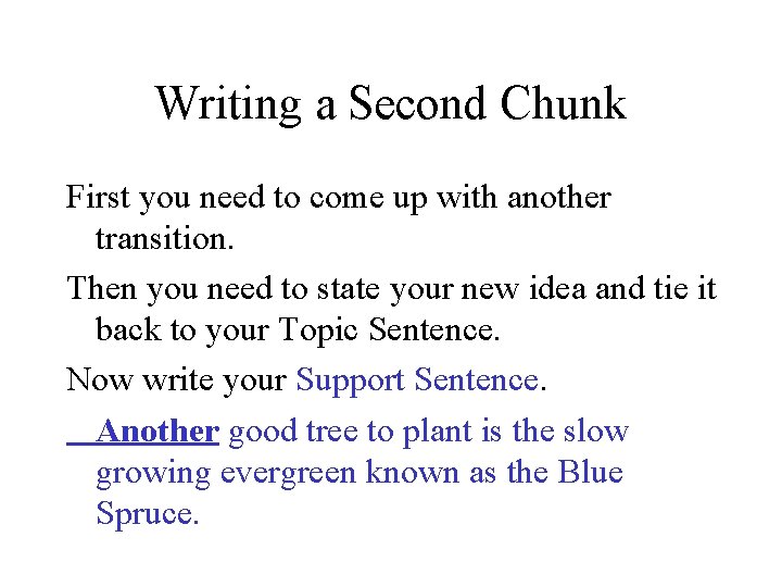 Writing a Second Chunk First you need to come up with another transition. Then