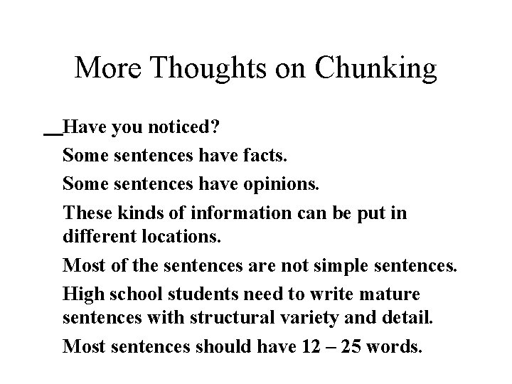 More Thoughts on Chunking Have you noticed? Some sentences have facts. Some sentences have