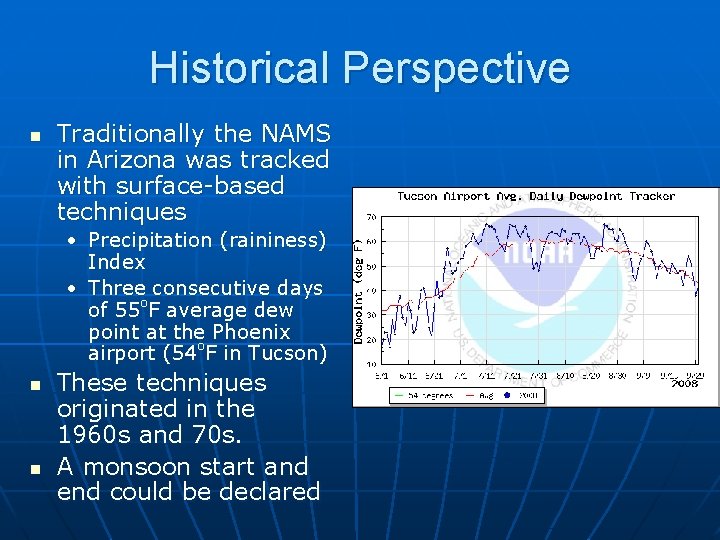 Historical Perspective n Traditionally the NAMS in Arizona was tracked with surface-based techniques •