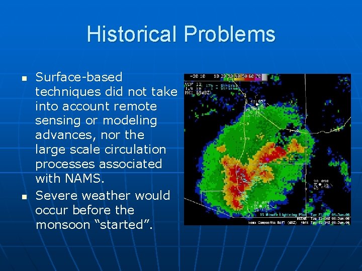 Historical Problems n n Surface-based techniques did not take into account remote sensing or