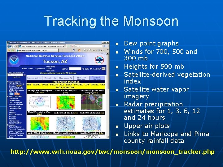 Tracking the Monsoon n n n n Dew point graphs Winds for 700, 500
