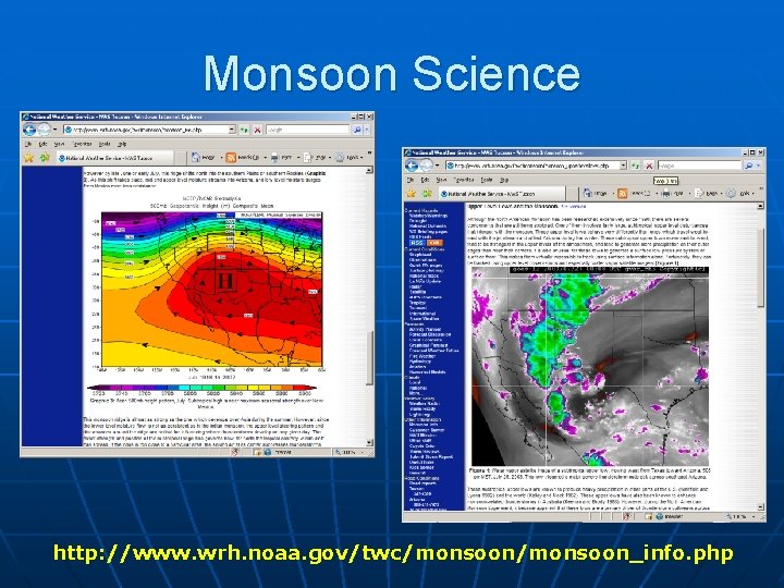 Monsoon Science http: //www. wrh. noaa. gov/twc/monsoon_info. php 