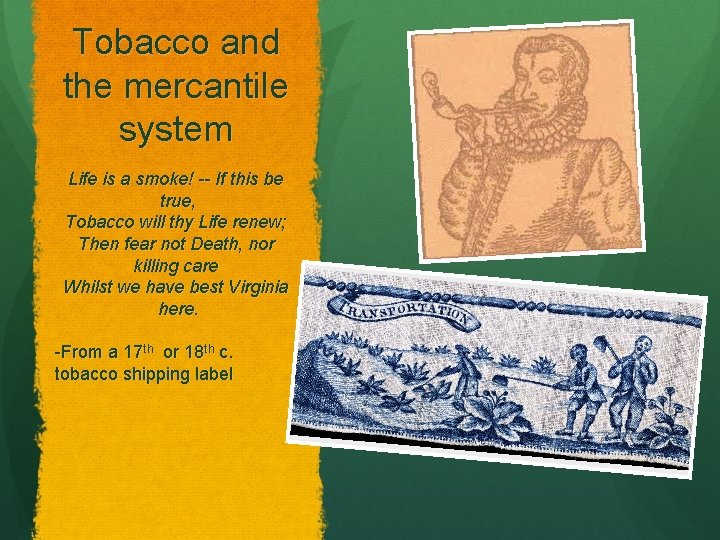 Tobacco and the mercantile system Life is a smoke! -- If this be true,