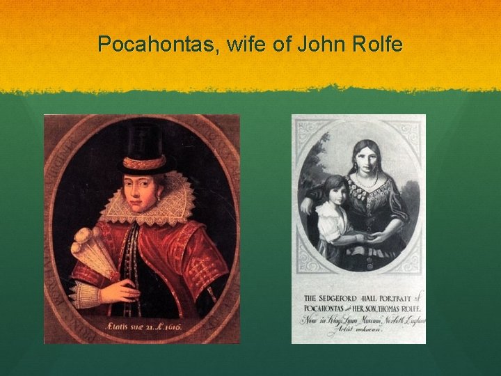 Pocahontas, wife of John Rolfe 