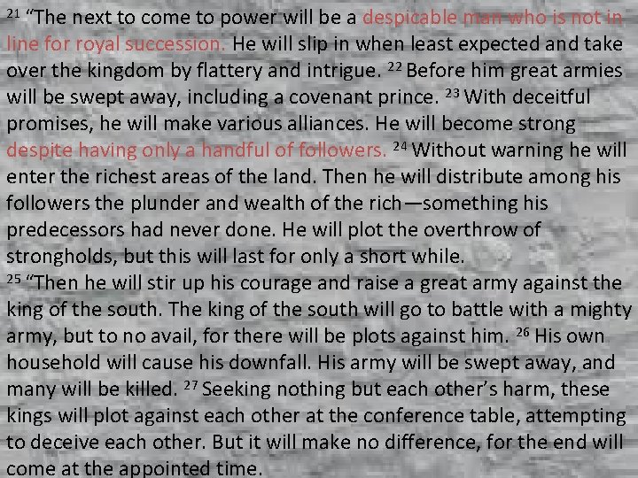 21 “The next to come to power will be a despicable man who is