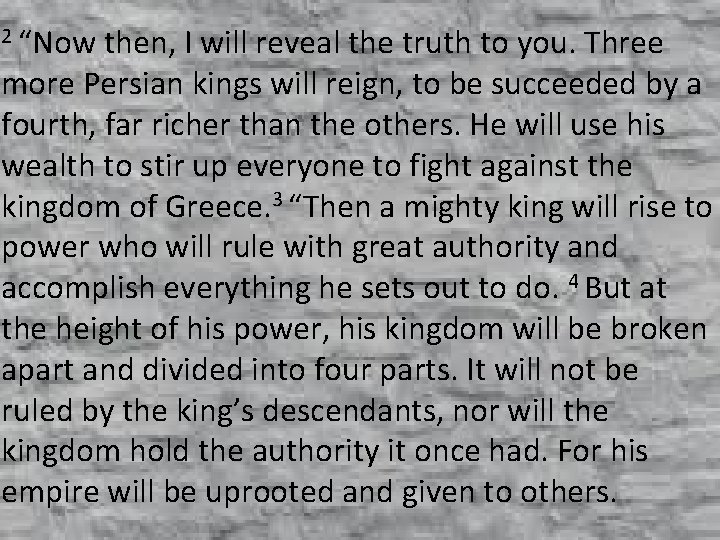 2 “Now then, I will reveal the truth to you. Three more Persian kings