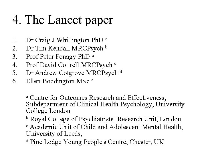4. The Lancet paper 1. 2. 3. 4. 5. 6. Dr Craig J Whittington