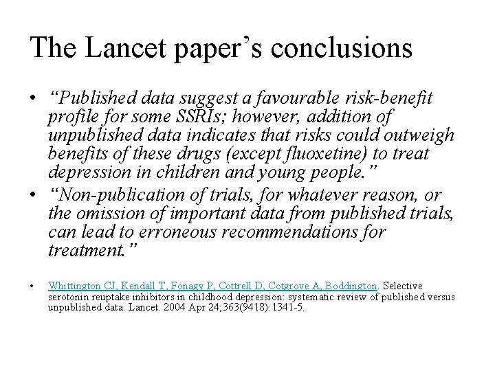 The Lancet paper’s conclusions • “Published data suggest a favourable risk-benefit profile for some