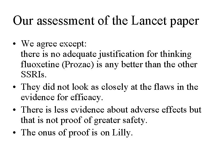 Our assessment of the Lancet paper • We agree except: there is no adequate