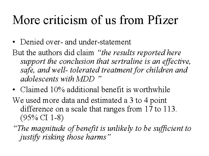 More criticism of us from Pfizer • Denied over- and under-statement But the authors