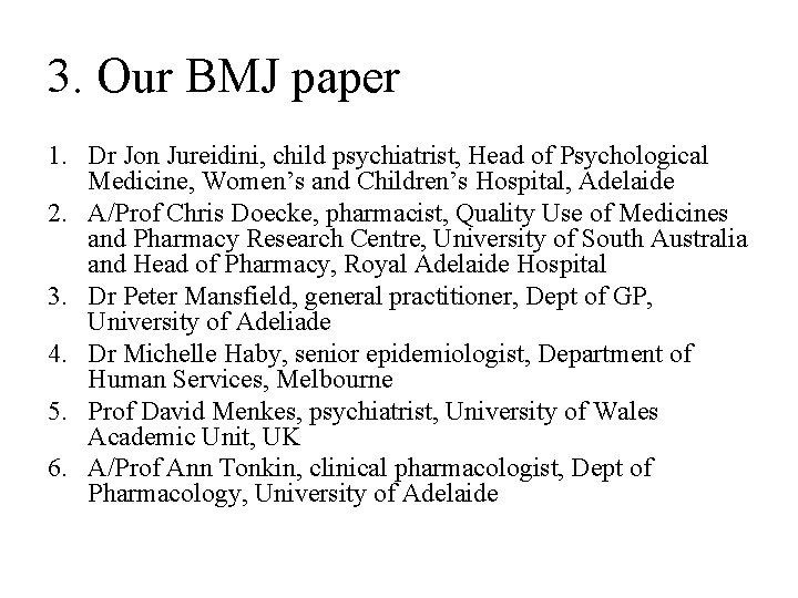 3. Our BMJ paper 1. Dr Jon Jureidini, child psychiatrist, Head of Psychological Medicine,