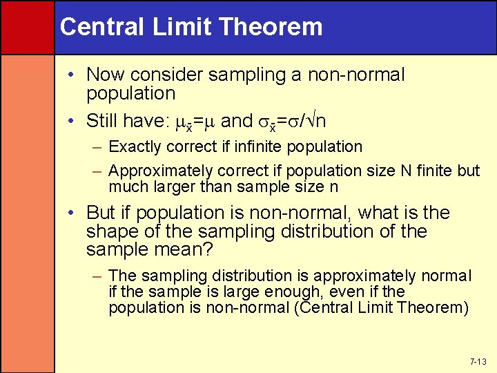 Central Limit Theorem • Now consider sampling a non-normal population • Still have: mx=m