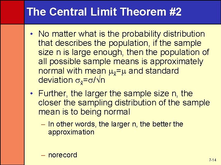 The Central Limit Theorem #2 • No matter what is the probability distribution that