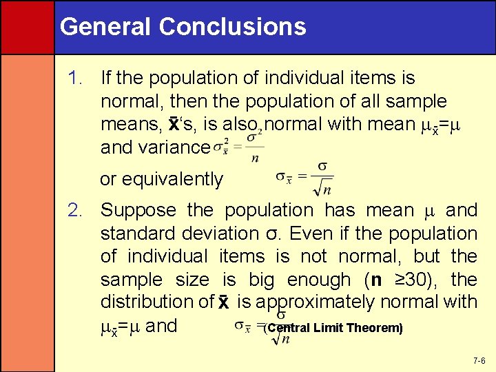 General Conclusions 1. If the population of individual items is normal, then the population