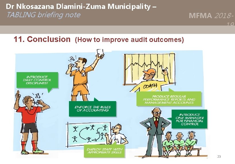 Dr Nkosazana Dlamini-Zuma Municipality – TABLING briefing note MFMA 2018 - 19 11. Conclusion