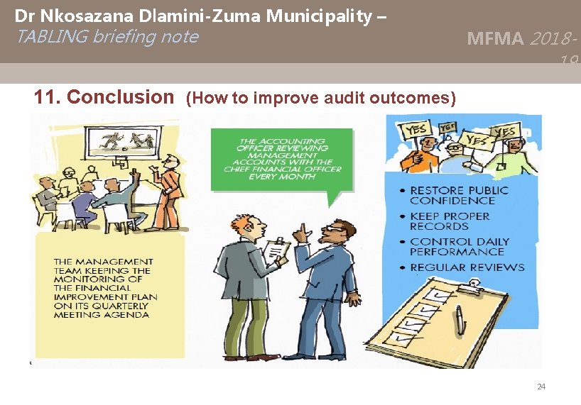 Dr Nkosazana Dlamini-Zuma Municipality – TABLING briefing note MFMA 2018 - 19 11. Conclusion