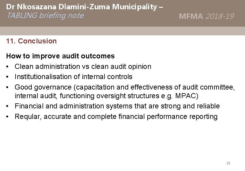 Dr Nkosazana Dlamini-Zuma Municipality – TABLING briefing note MFMA 2018 -19 11. Conclusion How