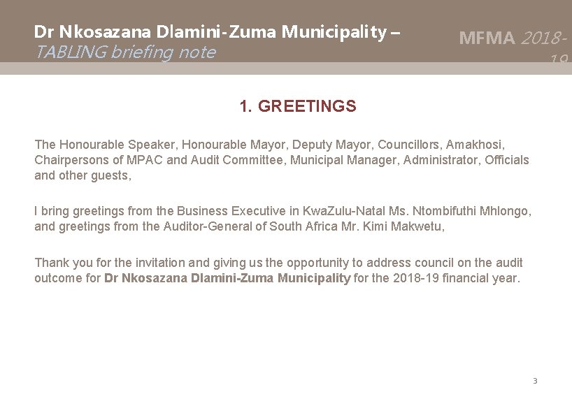 Dr Nkosazana Dlamini-Zuma Municipality – TABLING briefing note MFMA 2018 - 19 1. GREETINGS