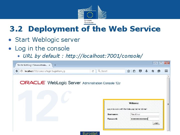 3. 2 Deployment of the Web Service • Start Weblogic server • Log in