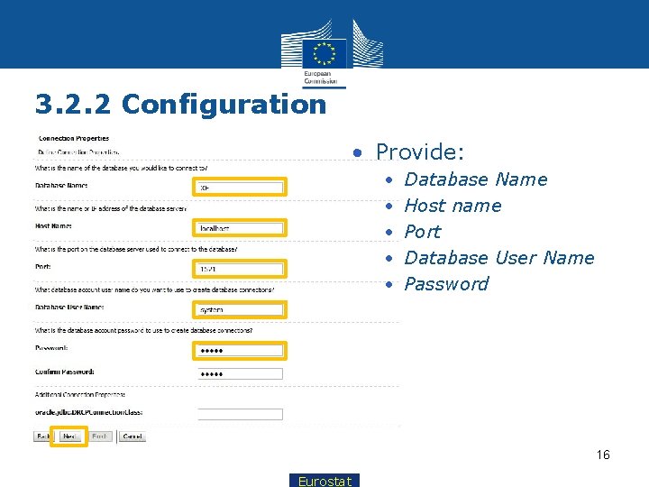 3. 2. 2 Configuration • Provide: • • • Database Name Host name Port