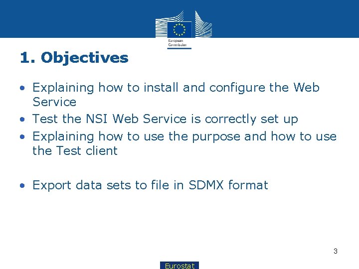1. Objectives • Explaining how to install and configure the Web Service • Test